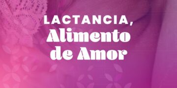 Lanzan campaña “Lactancia, Alimento de Amor” en el Mes de la Lactancia Materna